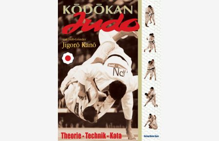 Kodokan Judo  - Jigor? Kan?. Hrsg. unter der Aufsicht des K?d?kan Red.-Ausschusses. Ins Dt. übers. von Dieter Born