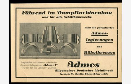 Admos - Allgemeines Deutsches Metallwerk GmbH, Berlin-Oberschöneweide - Werbeanzeige 1930.   - Führend im Dampfturbinenbau für alles Schiffbauzwecke.
