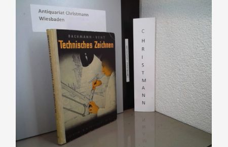 Technisches Zeichnen. Bachmann-Vent  - A. Bachmann ; H. Vent ; R. Forberg / Teubners technische Leitfäden : Reihe 1 ; Bd. 2
