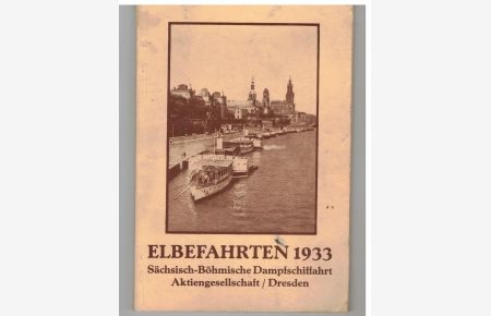 Elbefahrten 1933  - M. viel. Fotos und Landkarte und Fahrplänen