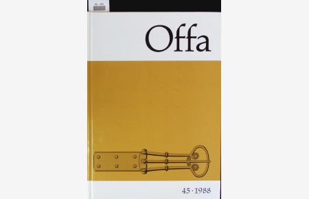 Offa-Zeitschrift. Berichte und Mitteilungen zur Urgeschichte, Frühgeschichte und Mittelalterarchäologie: Jahrgang 1988