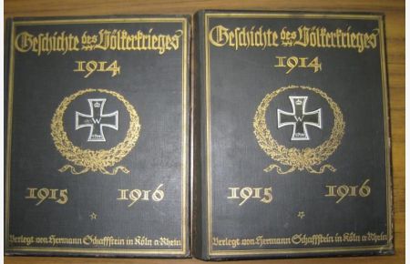 Bände 1 und 2 [von 3]: Die Geschichte des Völkerkrieges [1914 - 1916].
