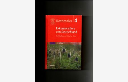 Rothmaler, Exkursionsflora von Deutschland 4. , Gefäßpflanzen: Kritischer Band / Ergänzungsband