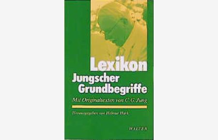 Lexikon der Jungschen Grundbegriffe: Mit Originaltexten von C. G. Jung