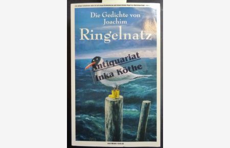 Die Gedichte von Joachim Ringelnatz -  - Herausgegeben von Fritz und Katinka Eycken mit Jakob Winter -