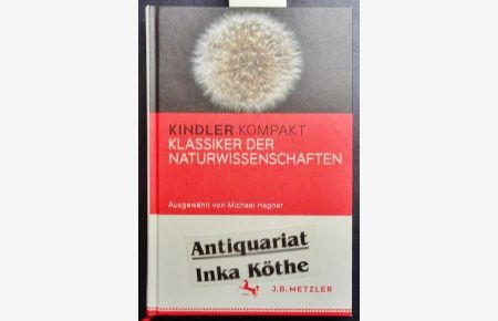 Kindler kompakt : Klassiker der Naturwissenschaften -  - ausgewählt von Michael Hagner -