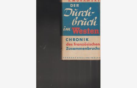 Der Durchbruch im Westen.   - Chronik des holländischen, belgischen und französischen Zusammenbruchs.