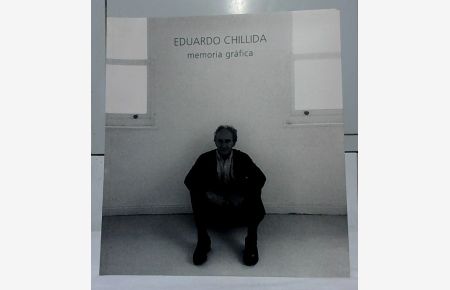 Eduardo Chillida : Memoria Grafica.   - Seleccion y prologo Kosme de Barañano.