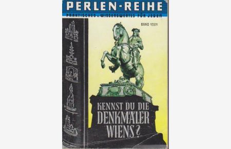 Kennst du die Denkmäler Wiens? : Ein Führer zu d. Denkmälern Wiens  - Perlen- Reihe Band 1001.