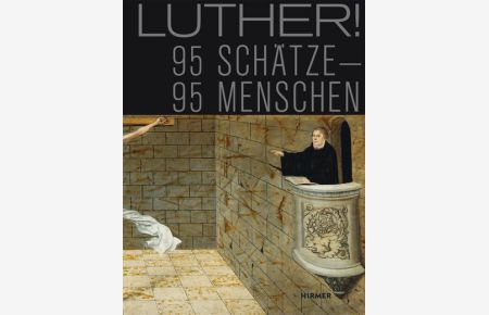 Luther! 95 Schätze - 95 Menschen