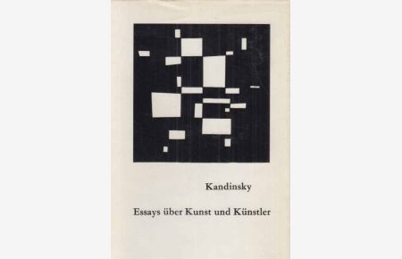 Kandinsky. Essays über Kunst und Künstler.   - Hrsg. und kommentiert von Max Bill.