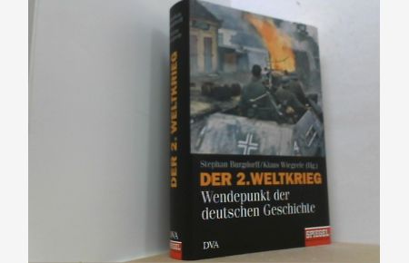 Der 2. Weltkrieg. Wendepunkt der deutschen Geschichte.