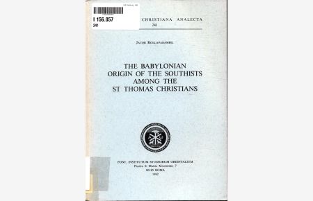 The Babylonian Origin of the Southists among the St Thomas Christians Volume 241