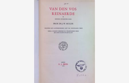 Van den vos Reinaerde  - Leidsche Drukken en Herdrukken Uitgeven Vanwege de Maatschappij der Nederlandsche Letterkunde te Leiden Groote Reeks, 1