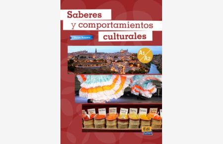 Saberes y comportamientos culturales. A1/A2: Romero, Daida: Complementary input on Spanish customs and culture