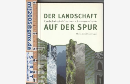 Der Landschaft auf der Spur.   - Landschaftspfad Gaschurn - Partenen - Galtür.