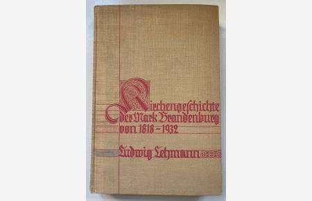Kirchengeschichte der Mark Brandenburg von 1818 bis 1932.