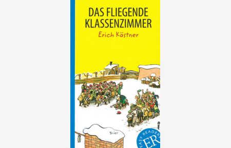 Das fliegende Klassenzimmer: Deutsche Lektüre für das 2. , 3. und 4. Lernjahr (Easy Readers (DaF))