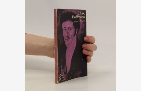 E. T. A. Hoffmann. Mit Selbstzeugnissen und Bilddokumenten