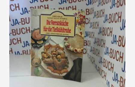 Die Vorratsküche für die Tiefkühltruhe.   - [hrsg. von Sybil Gräfin Schönfeldt. Ins Dt. übertr. von Anne Brakemeier] / Ceres-Feinschmecker-Edition ; 8