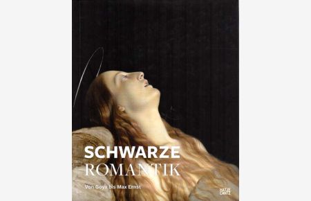 Schwarze Romantik. Von Goya bis Max Ernst. Städel Museum Frankfurt am Main, 26. September 2012 bis 20. Januar 2013.
