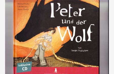 Peter und der Wolf: inklusive CD.   - Sergej Prokofjew ; Text Michael Fuchs, Illustrat. & Gestaltung: Lilli Messina