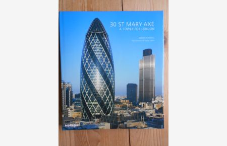 30 St Mary Axe : A Tower for London.