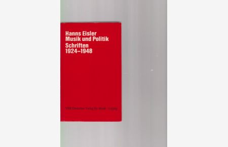 Musik und Politik. Schriften 1924 - 1948. Textkritische Ausgabe von Günter Mayer.   - 1. Auflage.