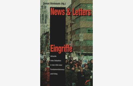 News & letters : Eingriffe ; aktuelle linke Debatten in den USA über Fundamentalismus und Krieg.   - Simon Birnbaum (Hg.)