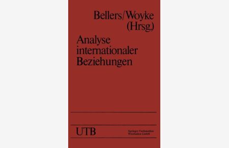 Analyse internationaler Beziehungen : Methoden - Instrumente - Darstellungen.   - UTB ; 1354.