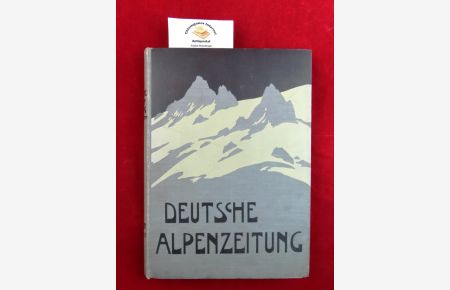Deutsche Alpenzeitung X. Jahrgang (1910/1911) I. Halbband ( April 1910 - September 1910)