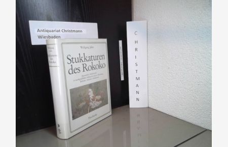 Stukkaturen des Rokoko : Bayreuther Hofkünstler in markgräflichen Schlössern und in Würzburg, Eichstätt, Ansbach, Ottobeuren.