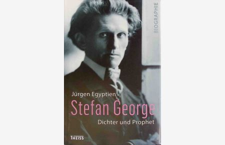 Stefan George : Dichter und Prophet.   - Biographie