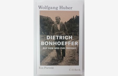 Dietrich Bonhoeffer - Auf dem Weg zur Freiheit.