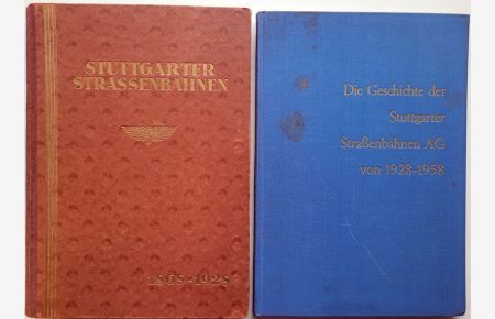 Konvolut 2 Bände: 1. 60 Jahre Stuttgarter Strassenbahnen 1868 - 1918. 2: Die Geschichte der Stuttgarter Straßenbahnen AG von 1928 - 1958.