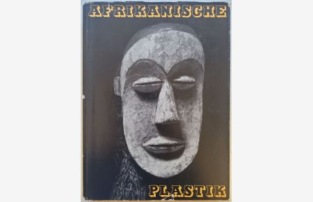 Afrikanische Plastik.   - Aus dem Nachlass herausgegeben von Gerdt Kutscher.