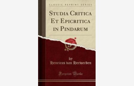 Studia Critica Et Epicritica in Pindarum (Classic Reprint)