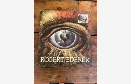 Robert Ederer : e. Einzelgänger d. Wiener Schule d. Phantast. Realismus ; Kunst als Welt-Bild. Leykam-Monographien zeitgenössischer Kunst