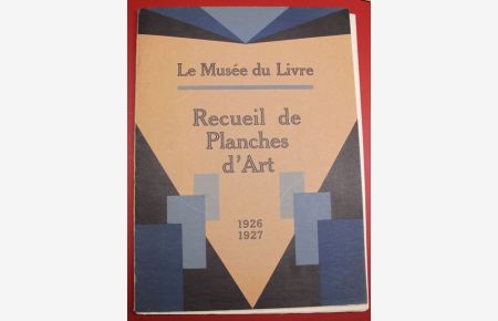 Le musée du livre. Sous le haut patronage de S. M. le Roi Albert. Recueil de Planches d'Art Notre Portefeuille de Planches d'Art 1926 1927