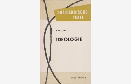 Ideologie. Ideologiekritik und Wissenssoziologie.   - Soziologische Texte Bd. 4.