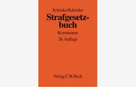 Strafgesetzbuch : Kommentar.   - Begr. von Adolf Schönke (1. - 6. Aufl.). Fortgef. von Horst Schröder (7. - 17. Aufl.)