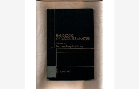 Handbook of Discourse Analysis: Discourse Analysis in Society Volume 4