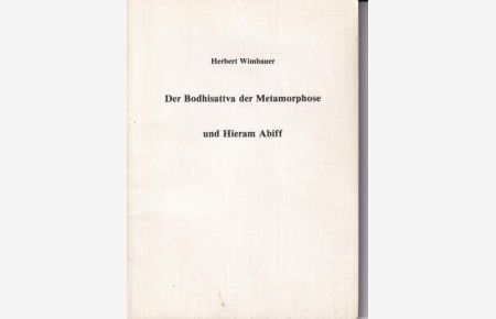 Der Bodhisattva der Metamorphose und Hieram Abiff. Drei Vorträge gehalten im Juni 1981.
