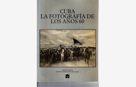 Cuba. La Fotografia de los Anos 60.