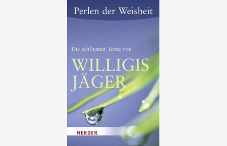 Perlen der Weisheit - Die schönsten Texte von Willigis Jäger (HERDER spektrum)