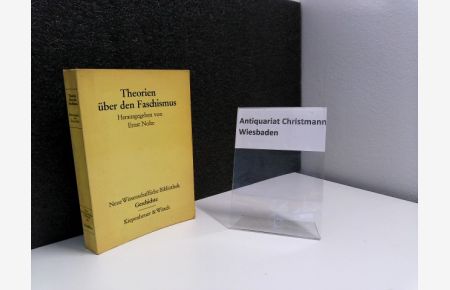 Theorien über den Faschismus.   - Hrsg. von Ernst Nolte / Neue wissenschaftliche Bibliothek ; 21 : Geschichte