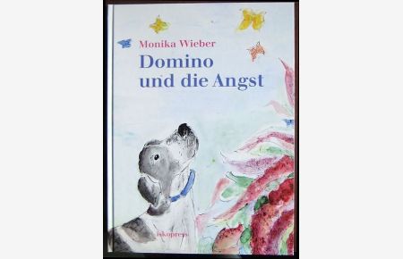 Domino und die Angst  - : ein therapeutisches Bilderbuch.
