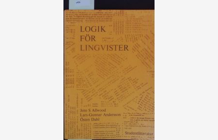 Logik för lingvister [av] Jens S. Allwood, Lars-Gunnar Andersson [och] Östen Dahl.