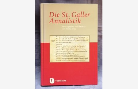 Die St. Galler Annalistik.   - Herausgegeben und übersetzt von Roland Zingg. Text lateinisch und deutsch.