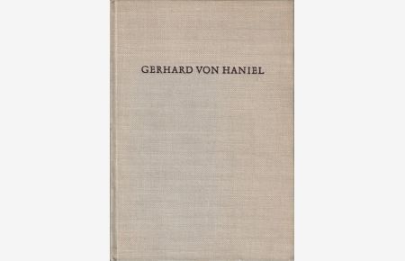 Gerhard von Haniel.   - Einleitende Worte von Wolfgang Petzet. = Bücher der Kunst.
